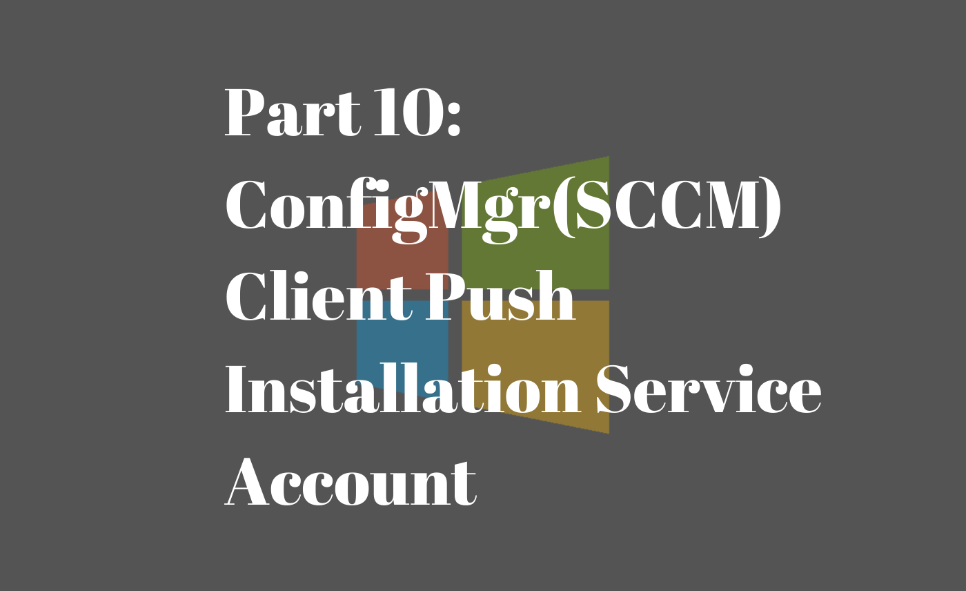 Part Configmgr Sccm Client Push Installation Mmdm