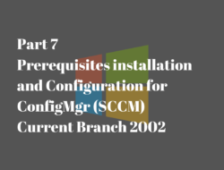 Part 7: Prerequisites installation for ConfigMgr CB       2002 Lab