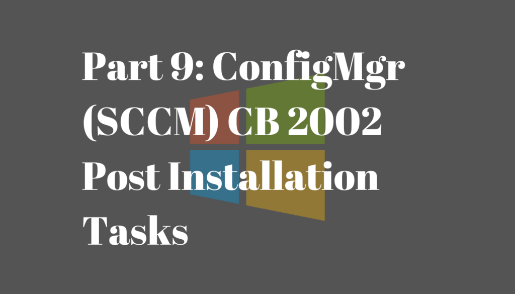 ConfigMgr-Post-Installation-Tasks