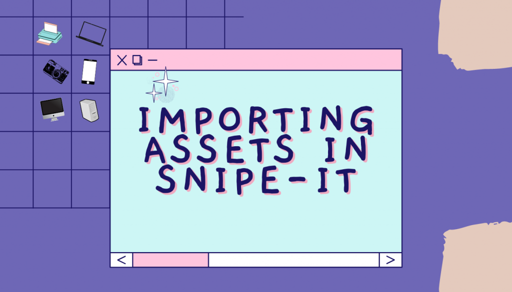 importing assets snipe-it feature image