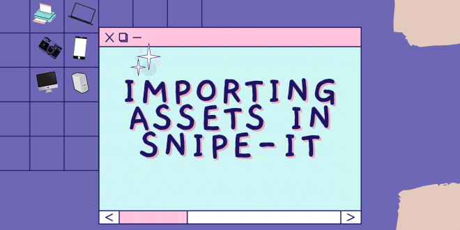 importing assets snipe-it feature image